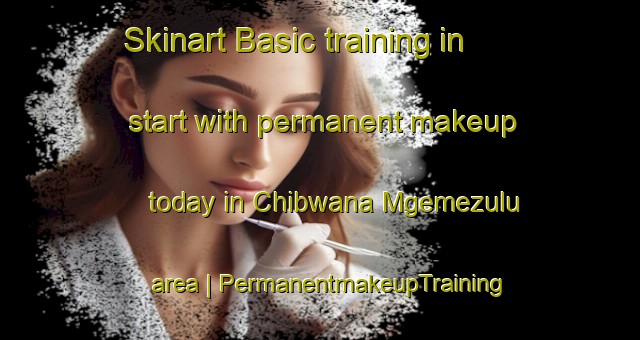 Skinart Basic training in start with permanent makeup today in Chibwana Mgemezulu area | PermanentmakeupTraining | PermanentmakeupClasses | SkinartTraining-Malawi